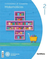 MATEMATICAS CUADERNO 2 2º de Primaria 23 CONSTRUYENDO MUNDOS | AA,VV | 9788414407653 (Santillana)